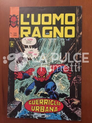 UOMO RAGNO #   192: GUERRIGLIA URBANA ( 1A APPARIZIONE WOLVERINE )