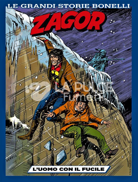 LE GRANDI STORIE BONELLI #     7 - ZAGOR: L'UOMO CON IL FUCILE