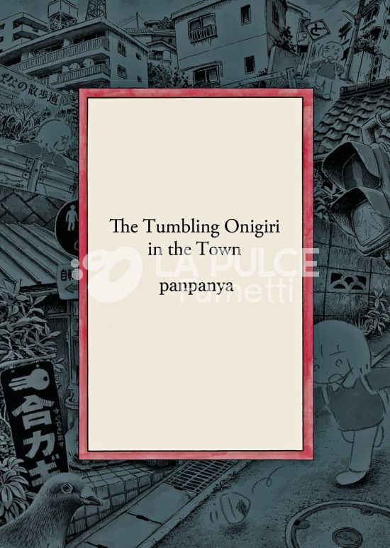 PANPANYA WORKS #     6 - THE TUMBLING ONIGIRI IN THE TOWN