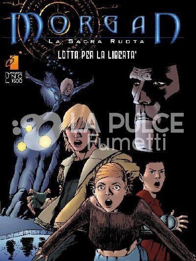 MORGAN: LA SACRA RUOTA #    1: LOTTA PER LA LIBERTA'