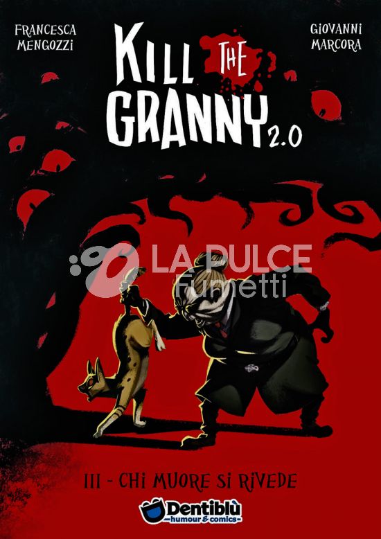 KILL THE GRANNY 2.0 #     3: CHI MUORE SI RIVIDE