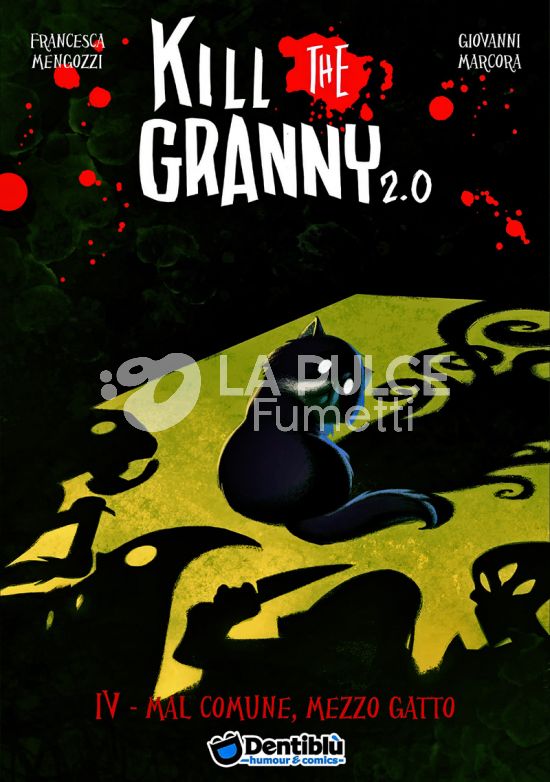 KILL THE GRANNY 2.0 #     4: MAL COMUNE, MEZZO GATTO