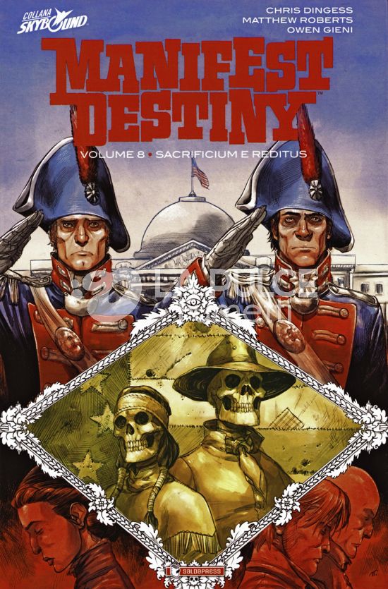 MANIFEST DESTINY VOLUME #     8: SACRIFICIUM E REDITUS - INEDITO NELLA VERSIONE EDICOLA