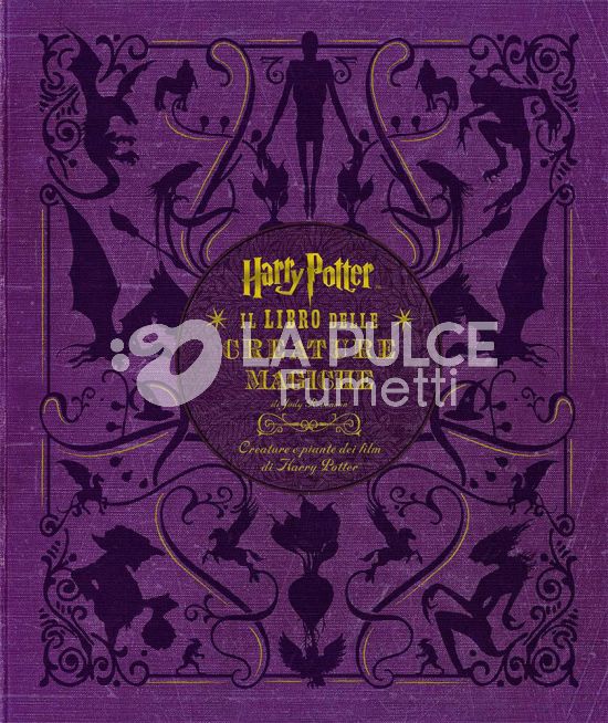 HARRY POTTER: IL LIBRO DELLE CREATURE MAGICHE - CREATURE E PIANTE DEI FILM DI HARRY POTTER