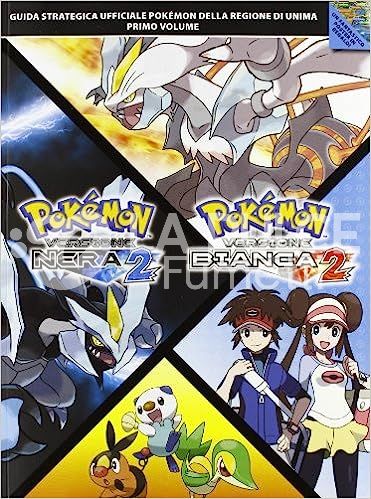 POKEMON VERSIONE NERA 2 E POKEMON VERSIONE BIANCA 2 - GUIDA STRATEGICA UFFICIALE POKEMON E POKEDEX NAZIONALE DELLA REGIONE DI UNIMA 1/2