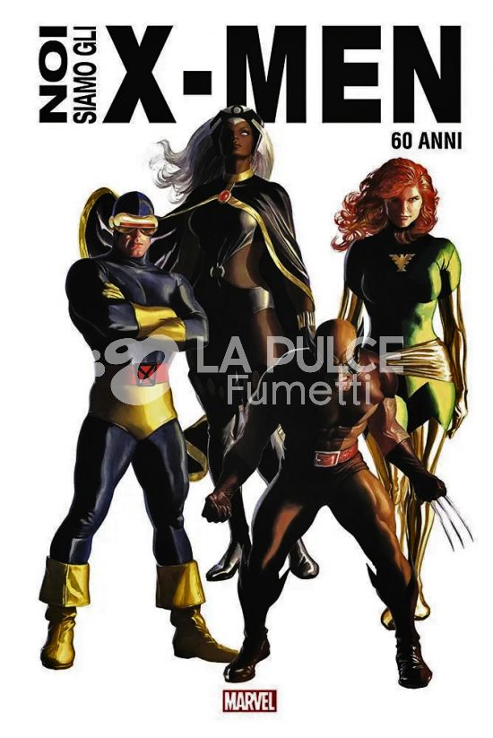 NOI SIAMO GLI X-MEN - 60 ANNI - ANNIVERSARY EDITION