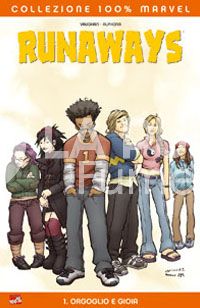 100% MARVEL - RUNAWAYS  1: ORGOGLIO E GIOIA