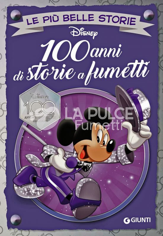 DISNEY 100 ANNI DI MERAVIGLIOSE EMOZIONI - LE PIÙ BELLE STORIE DISNEY - 100 ANNI DI STORIE A FUMETTI