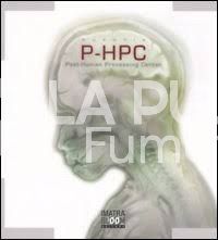 P HPC - POST HUMAN PROCESSING CENTER
