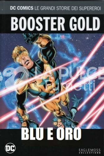 DC COMICS - LE GRANDI STORIE DEI SUPEREROI #   126: BOOSTER GOLD - BLU E ORO