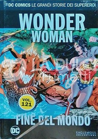 DC COMICS - LE GRANDI STORIE DEI SUPEREROI #   121: WONDER WOMAN  - FINE DEL MONDO