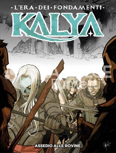 KALYA - L'ERA DEI FONDAMENTI #     8: ASSEDIO ALLE ROVINE