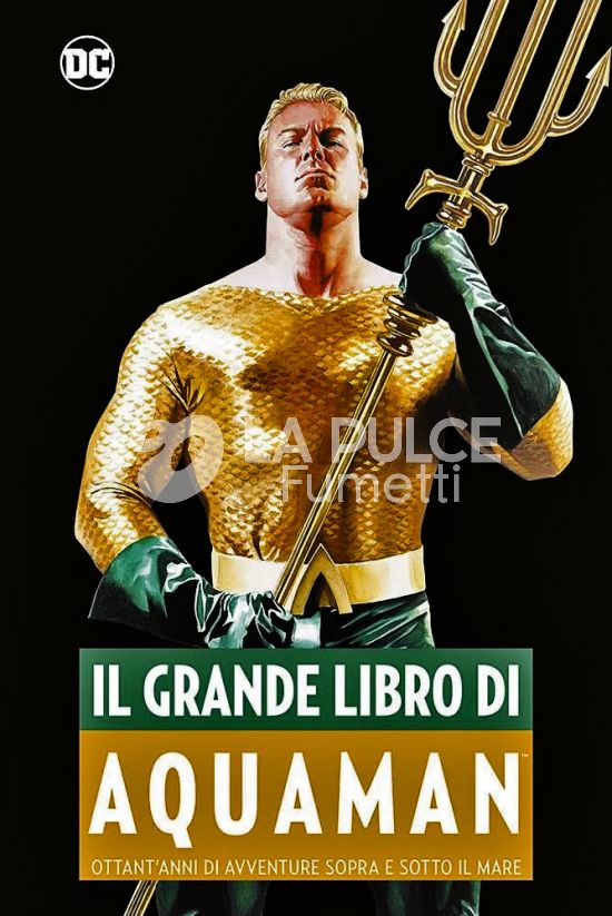 DC COMICS ANTHOLOGY - IL GRANDE LIBRO DI AQUAMAN