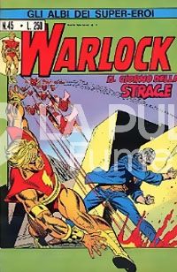 GLI ALBI DEI SUPER-EROI #    45 - WARLOCK 4: IL GIORNO DELLA STRAGE