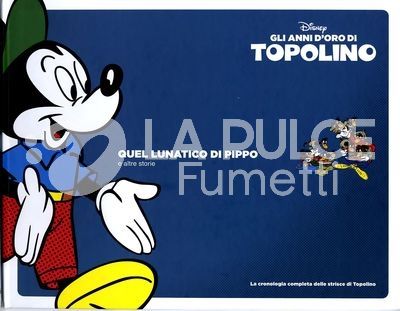 GLI ANNI D'ORO DI TOPOLINO  #    19: QUEL LUNATICO DI PIPPO