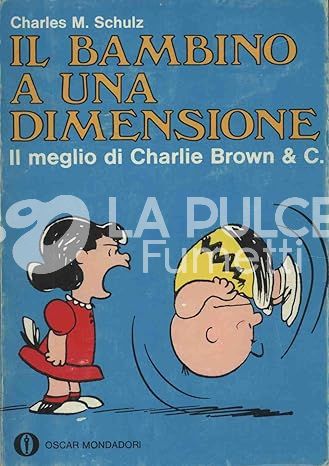 OSCAR MONDADORI #   185 - IL MEGLIO DI CHARLIE BROWN: IL BAMBINO A UNA DIMENSIONE 1A ED