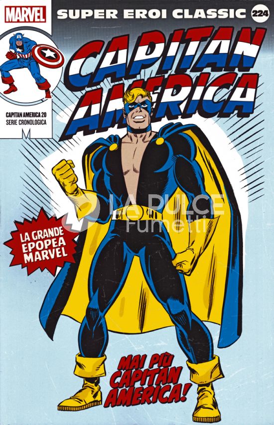 MARVEL - SUPER EROI CLASSIC #   224 - CAPITAN AMERICA 20: MAI PIÙ CAPITAN AMERICA!