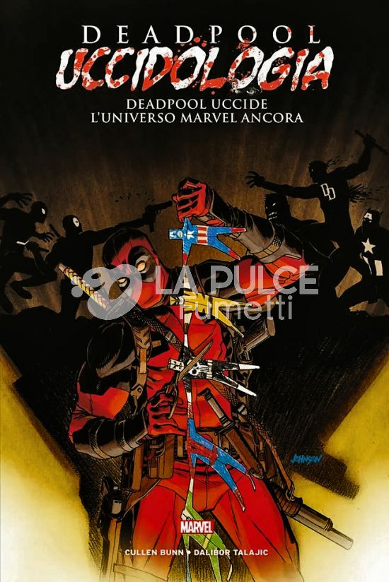 DEADPOOL UCCIDOLOGIA #     4: DEADPOOL UCCIDE L'UNIVERSO MARVEL ANCORA
