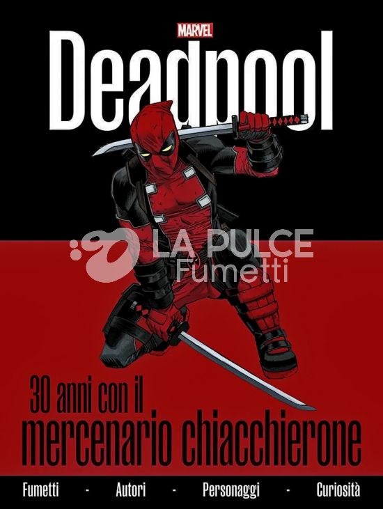 DEADPOOL: 30 ANNI CON IL MERCENARIO CHIACCHIERONE