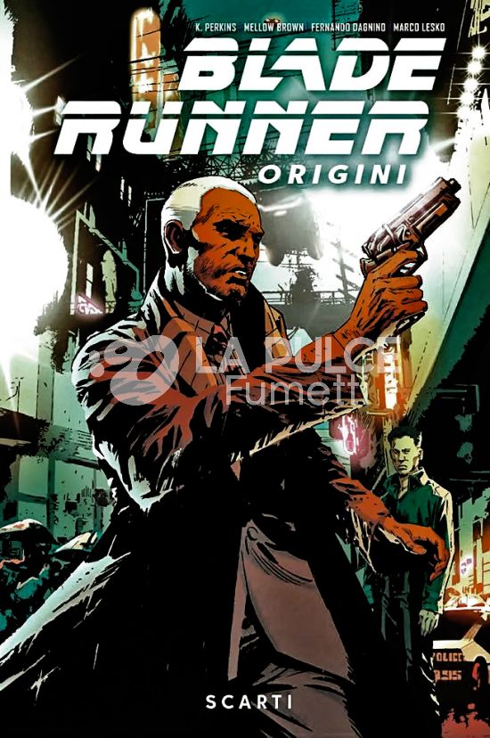 BLADE RUNNER ORIGINI #     2: SCARTI