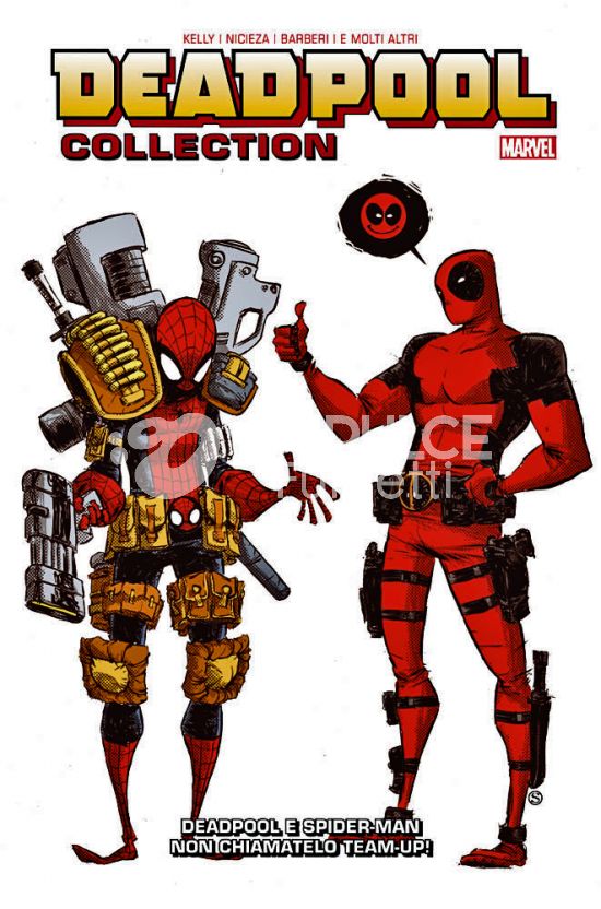 DEADPOOL COLLECTION #     2 - DEADPOOL E SPIDER-MAN: NON CHIAMATELO TEAM-UP! - 1A RISTAMPA