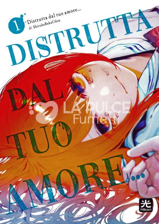 DISTRUTTA DAL TUO AMORE... #     1