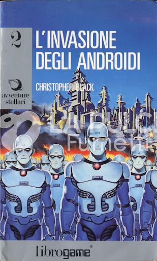 AVVENTURE STELLARI #     2: L'INVASIONE DEGLI ANDROIDI LIBRO GAME