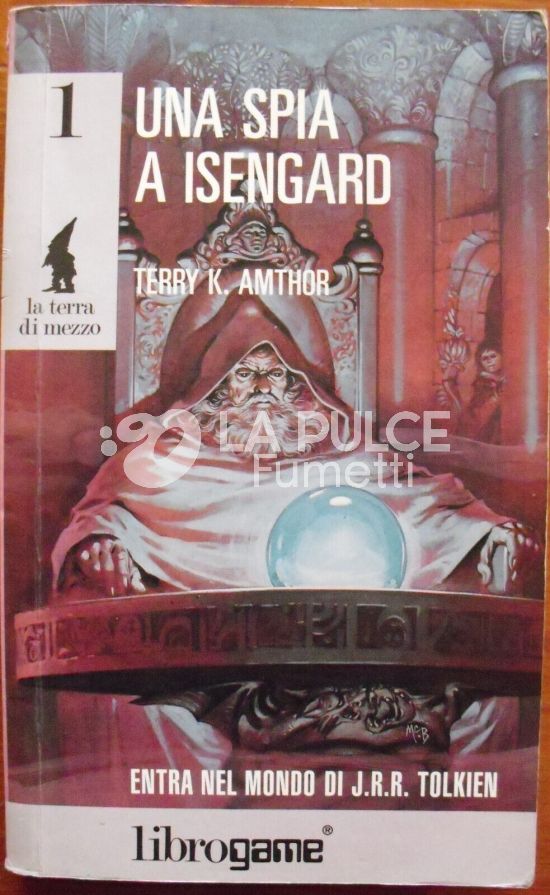 LA TERRA DI MEZZO #     1: UNA SPIA A ISENGARD LIBRO GAME