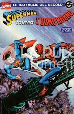 BATTAGLIE DEL SECOLO #     1 - SUPERMAN VS UOMO RAGNO