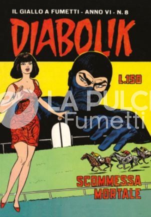 DIABOLIK ANASTATIKA ANNO VI #     8:  SCOMMESSA MORTALE