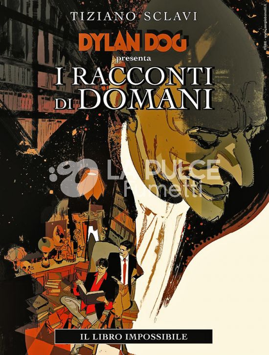 IL DYLAN DOG DI TIZIANO SCLAVI #    28 - DYLAN DOG PRESENTA I RACCONTI DI DOMANI 1: IL LIBRO IMPOSSIBILE