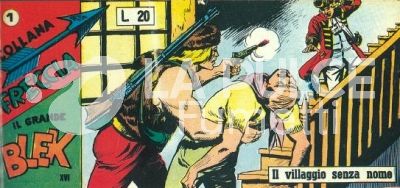 IL GRANDE BLEK - COLLANA FRECCIA ANASTATICA : 16A (XVI) SERIE A STRISCE 1/21 COMPLETA ( 316/336 )