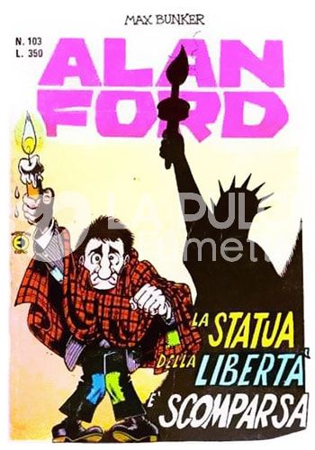 ALAN FORD ORIGINALE #   103: LA STATUA DELLA LIBERTA'E' SCOMPARSA