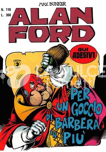 ALAN FORD ORIGINALE #   118: PER UN GOCCIO DI BARBERA IN PIU' - NO ADESIVI