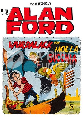 ALAN FORD ORIGINALE #   149: WURDALAK NON MOLLA SUCCHIA