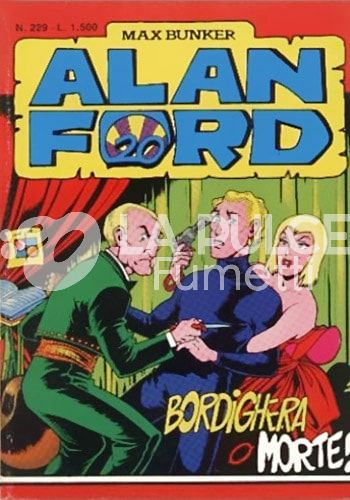 ALAN FORD ORIGINALE #   229: BORDIGHERA O MORTE!