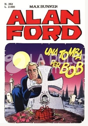 ALAN FORD ORIGINALE #   262: UNA TOMBA PER BOB