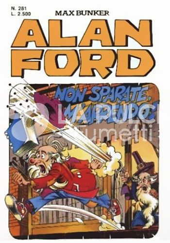 ALAN FORD ORIGINALE #   281: NON SPARATE, M'ARRENDO!