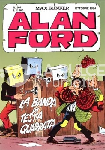 ALAN FORD ORIGINALE #   304: LA BANDA DI TESTA QUADRATA