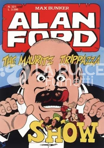 ALAN FORD ORIGINALE #   321: THE MAURITZ TRIPPAZZA SHOW