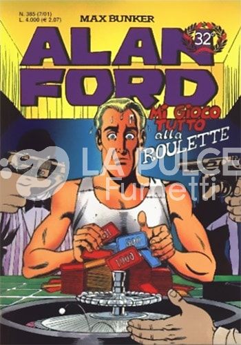 ALAN FORD ORIGINALE #   385: MI GIOCO TUTTO ALLA ROULETTE