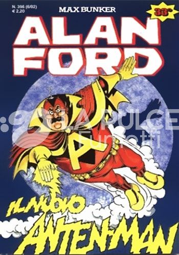 ALAN FORD ORIGINALE #   396: IL NUOVO ANTEN-MAN