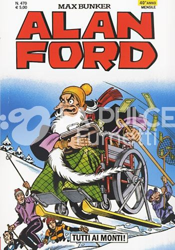 ALAN FORD ORIGINALE #   470: TUTTI AI MONTI!