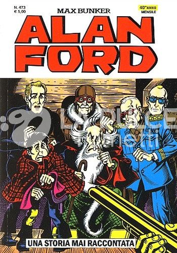 ALAN FORD ORIGINALE #   473: UNA STORIA MAI RACCONTATA
