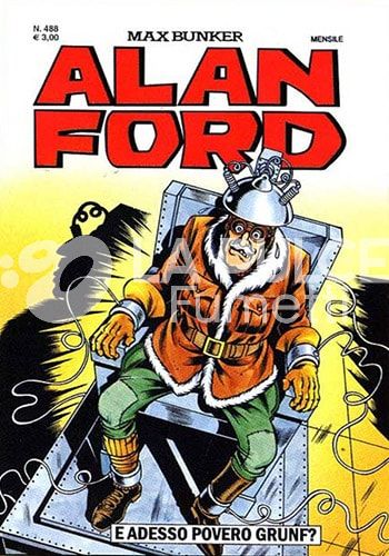 ALAN FORD ORIGINALE #   488: E ADESSO POVERO GRUNF ?