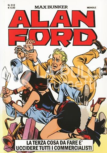 ALAN FORD ORIGINALE #   512: LA TERZA COSA DA FARE E' UCCIDERE TUTTI I COMMERCIALISTI