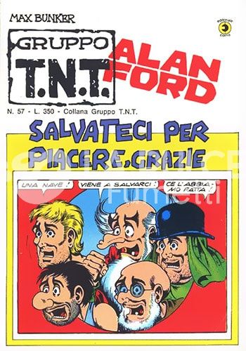 ALAN FORD GRUPPO TNT #    57: SALVATECI PER PIACERE, GRAZIE!