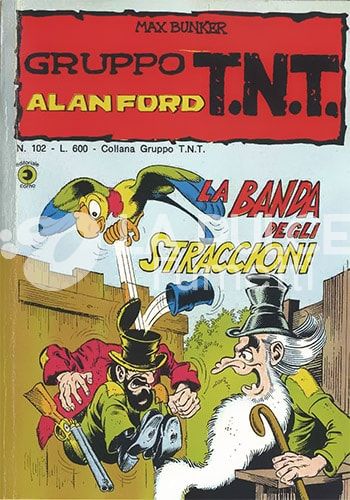 ALAN FORD GRUPPO TNT #   102: LA BANDA DEGLI STRACCIONI