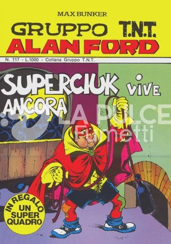 ALAN FORD GRUPPO TNT #   117: SUPERCIUK VIVE ANCORA - NO QUADRETTO
