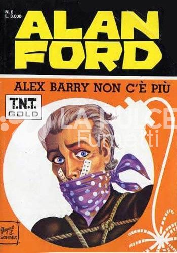ALAN FORD TNT GOLD #     6: ALEX BARRY NON C'È PIÙ